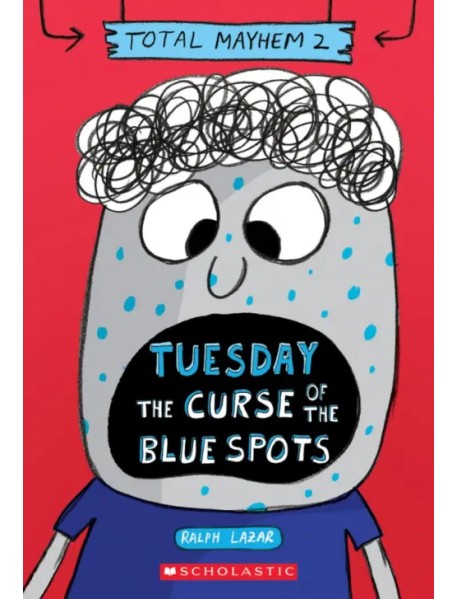 Tuesday - The Curse of the Blue Spots