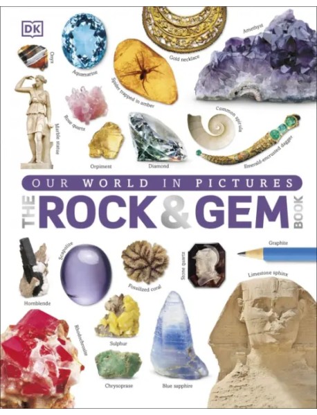 Our World in Pictures. The Rock and Gem Book