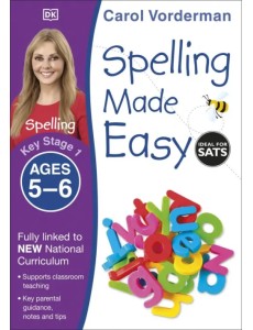 Spelling Made Easy. Ages 5-6. Key Stage 1 Spelling Made Easy. Ages 5-6. Key Stage 1