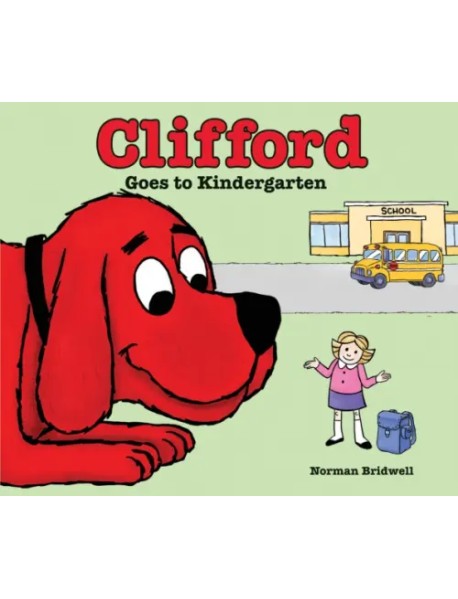 Clifford Goes to Kindergarten