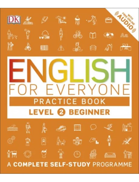 English for Everyone. Practice Book Level 2 Beginner. A Complete Self-Study Programme