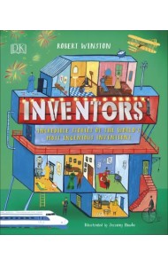 Inventors. Incredible Stories Of The World's Most Ingenious Inventions