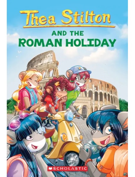 Thea Stilton and the Roman Holiday