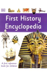 First History Encyclopedia. A First Reference Book for Children