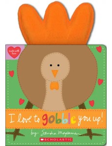 I Love to Gobble You Up! I Love to Gobble You Up!