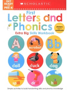 Get Ready for Pre-K. First Letters and Phonics Extra Big Skills Workbook Get Ready for Pre-K. First Letters and Phonics Extra Big Skills Workbook