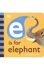 E is for Elephant