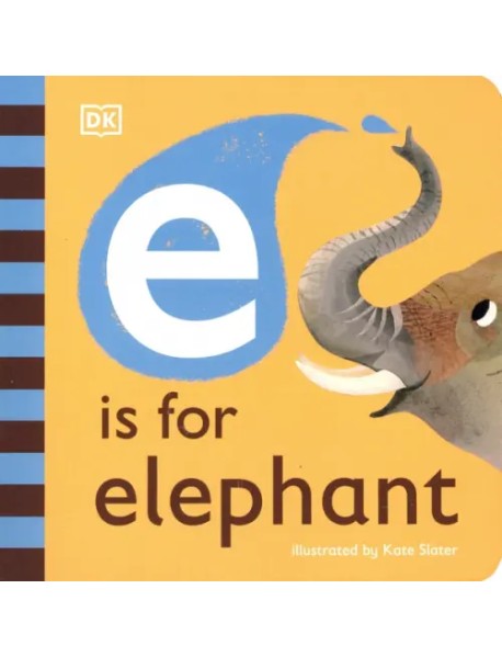 E is for Elephant