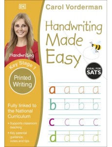 Handwriting Made Easy. Printed Writing. Ages 5-7. Key Stage 1