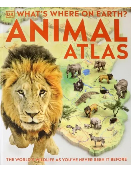 What's Where on Earth? Animal Atlas