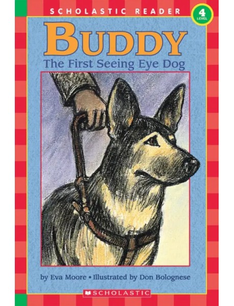 Buddy. The First Seeing Eye Dog. Level 4