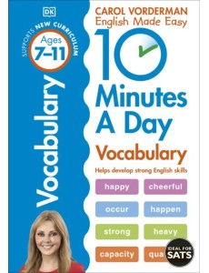 10 Minutes A Day Vocabulary. Ages 7-11. Key Stage 2 10 Minutes A Day Vocabulary. Ages 7-11. Key Stage 2