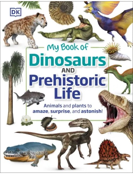 My Book of Dinosaurs and Prehistoric Life