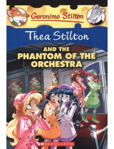 Thea Stilton and the Phantom of the Orchestra Thea Stilton and the Phantom of the Orchestra