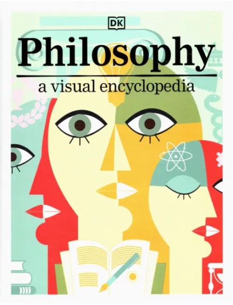 Philosophy. A Visual Encyclopedia