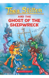 Thea Stilton and the Ghost of The Shipwreck