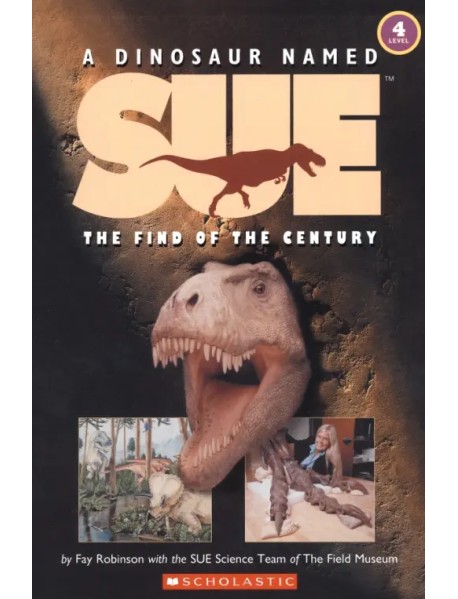 A Dinosaur Named Sue. The Find of the Century. Level 4