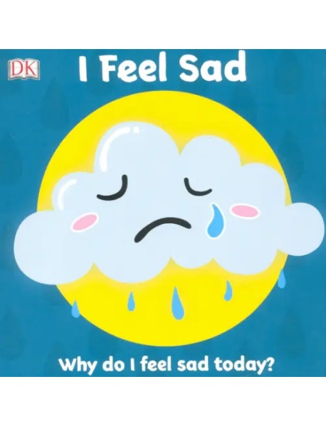 First Emotions. I Feel Sad