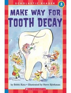 Make Way for Tooth Decay. Level 3