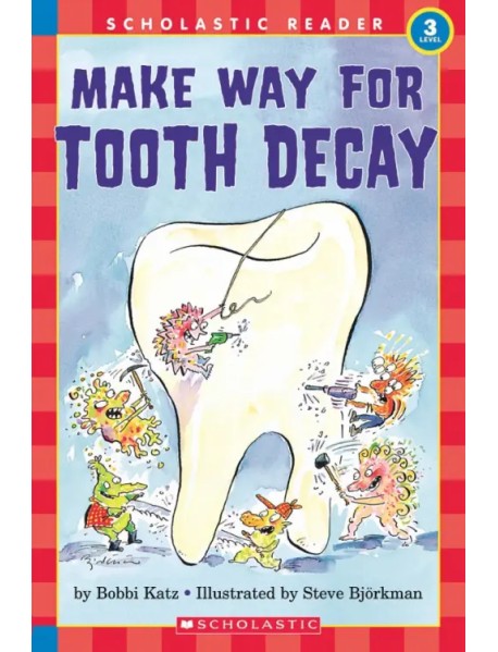 Make Way for Tooth Decay. Level 3