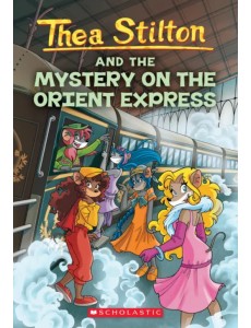 Thea Stilton and the Mystery on the Orient Express