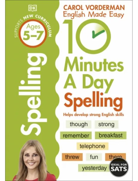 10 Minutes A Day Spelling. Ages 5-7. Key Stage 1