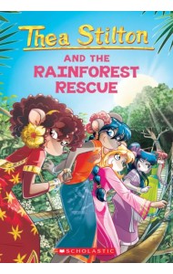 Thea Stilton and the Rainforest Rescue