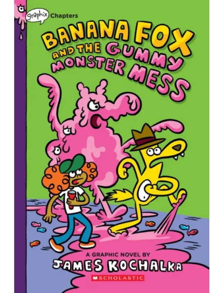 Banana Fox and the Gummy Monster Mess. A Graphic Novel