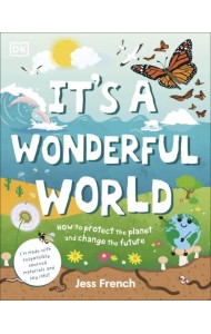 It's a Wonderful World. How to Protect the Planet and Change the Future
