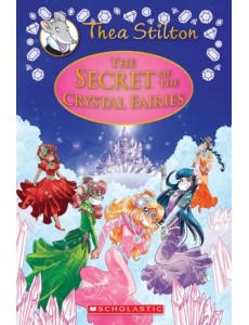 The Secret of the Crystal Fairies The Secret of the Crystal Fairies