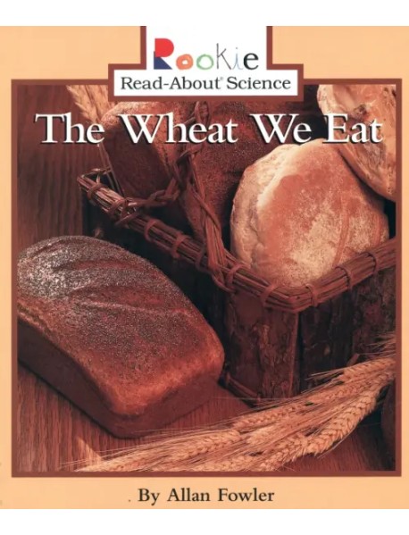 The Wheat We Eat