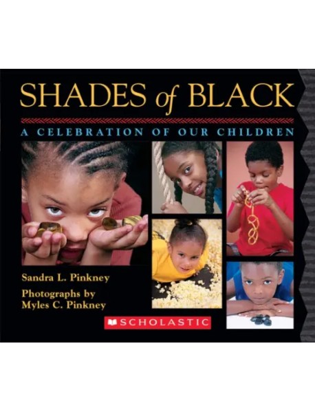 Shades of Black. A Celebration of Our Children