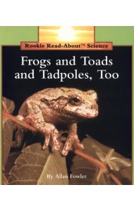 Frogs and Toads and Tadpoles, Too