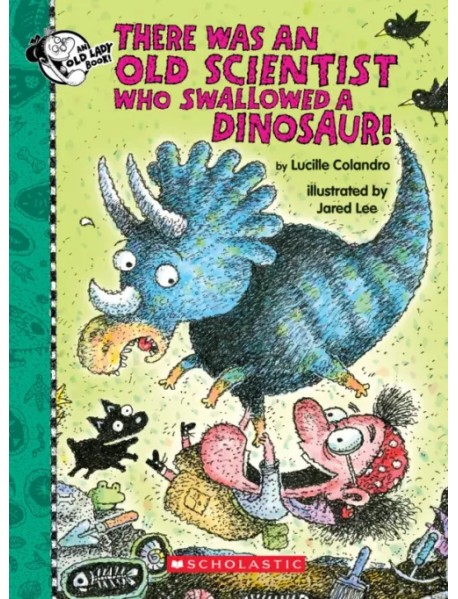 There Was an Old Scientist Who Swallowed a Dinosaur!