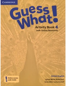 Guess What! Level 4. Activity Book with Online Resources. British English Guess What! Level 4. Activity Book with Online Resources. British English