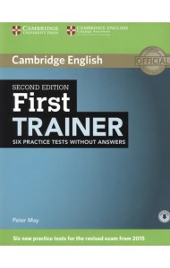 First Trainer. Six Practice Tests without Answers with Audio