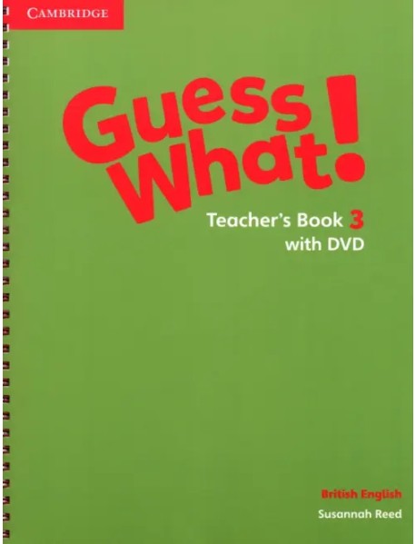 Guess What! Level 3. Teacher's Book with DVD. British English