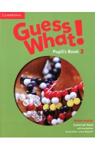 Guess What! Level 3. Pupil's Book. British English