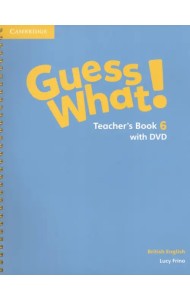 Guess What! Level 6. Teacher's Book with DVD. British English