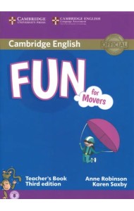 Fun for Starters, Movers and Flyers Movers Teacher’s Book + Audio. Third edition