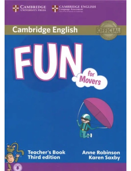 Fun for Starters, Movers and Flyers Movers Teacher’s Book + Audio. Third edition