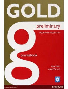 Gold. Preliminary. Coursebook with CD Gold. Preliminary. Coursebook with CD