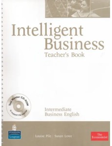 Intelligent Business. Intermediate. Teachers Book + CD Intelligent Business. Intermediate. Teachers Book + CD