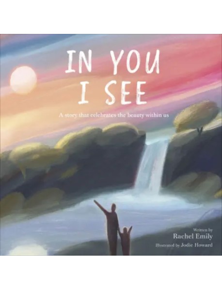 In You I See. A Story that Celebrates the Beauty Within