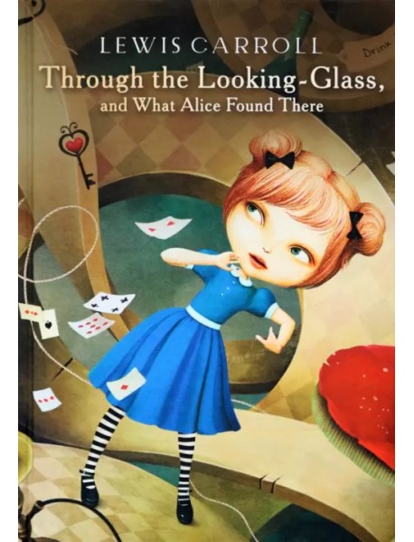 Through the Looking-Glass, What Alice Found There