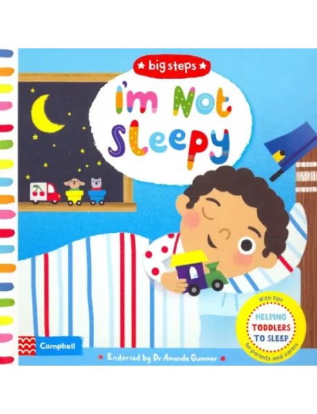 I'm Not Sleepy. Helping Toddlers Go to Sleep