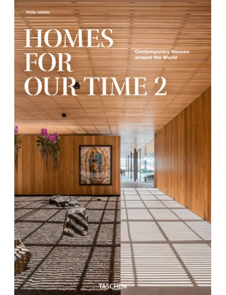 Homes for Our Time 2. Contemporary Houses around the World