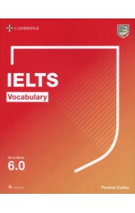Cambridge IELTS Vocabulary. Up to Band 6.0. With Downloadable Audio