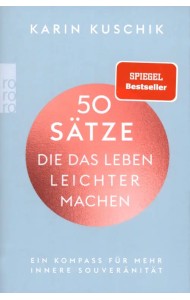 50 Satze, die das Leben leichter machen. Ein Kompass fur mehr innere Souveranitat