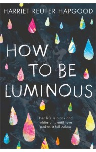 How To Be Luminous